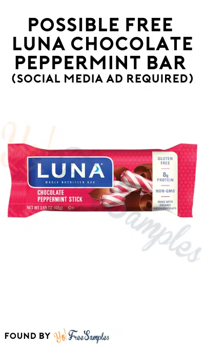 Possible FREE LUNA Chocolate Peppermint Bar (Social Media Ad Required)