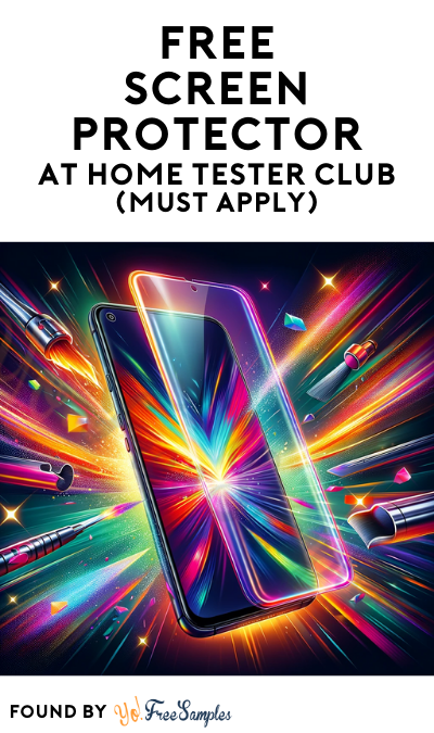 FREE Screen Protector At Home Tester Club (Must Apply)