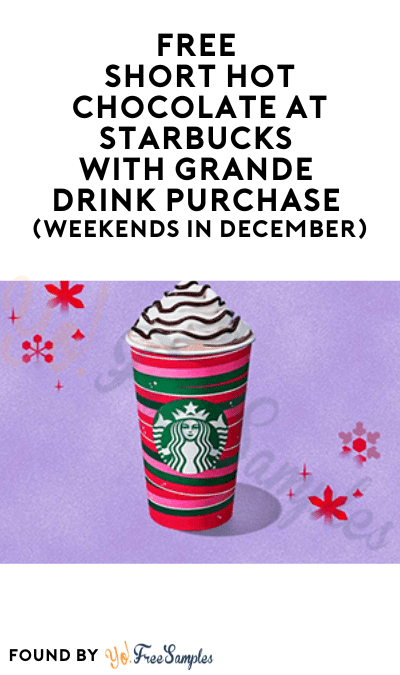 FREE Short Hot Chocolate at Starbucks with Grande Drink Purchase (Weekends in December)