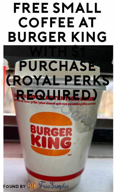 FREE Small Coffee at Burger King with $1 Purchase (Royal Perks Required)