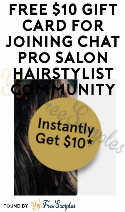 FREE $10 Gift Card For Joining Chat Pro Salon Hairstylist Community