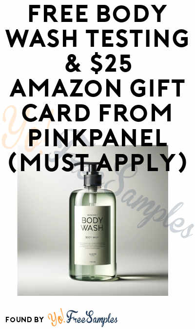 FREE Body Wash Testing & $25 Amazon Gift Card from PinkPanel (Must Apply)