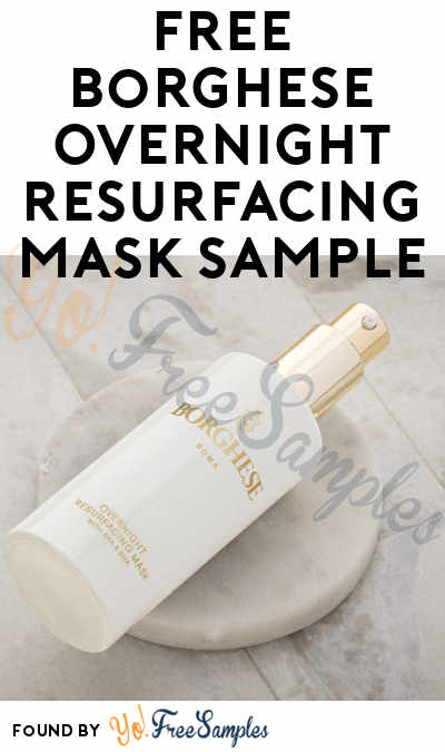 Possible FREE Borghese Mask Sample for Overnight Resurfacing From Sampler