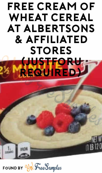 FREE Cream of Wheat Cereal at Albertsons & Affiliated Stores (JustForU Required)