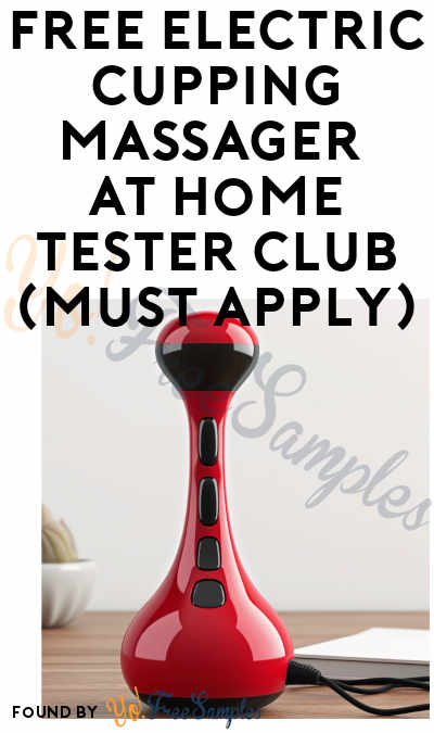 FREE Electric Cupping Massager At Home Tester Club (Must Apply)