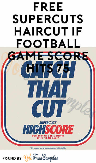 FREE Supercuts Haircut If Football Game Score Hits 75