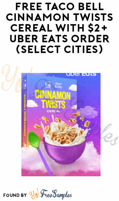 FREE Taco Bell Cinnamon Twists Cereal with $2+ Uber Eats Order (Select Cities)