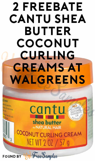 2 FREEBATE Cantu Shea Butter Coconut Curling Creams at Walgreens