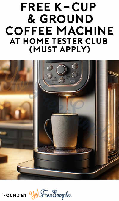 FREE K-Cup & Ground Coffee Machine At Home Tester Club (Must Apply)