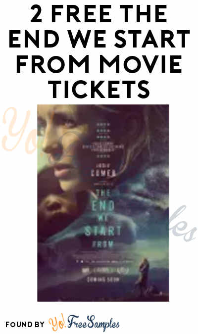 FREE Movie Tickets for ‘The End We Start From’ (Promo Code Required)