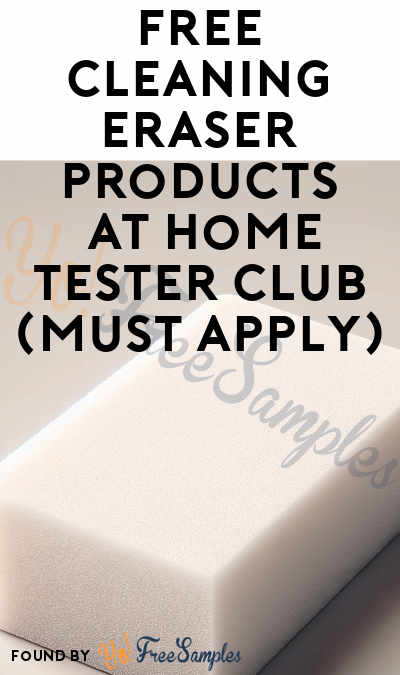 FREE Cleaning Eraser Products At Home Tester Club (Must Apply)