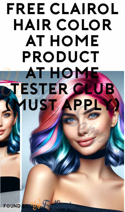 FREE Clairol Hair Color At Home Product At Home Tester Club (Must Apply)