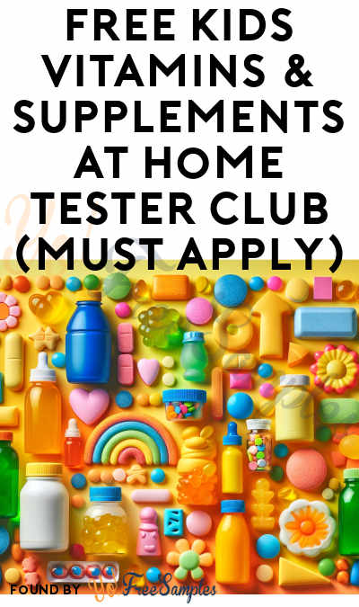 FREE Kids Vitamins/Supplements At Home Tester Club (Must Apply)