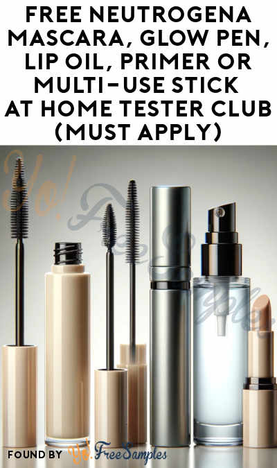 FREE Neutrogena Mascara, Glow Pen, Lip Oil, Primer or Multi-Use Stick At Home Tester Club (Must Apply)