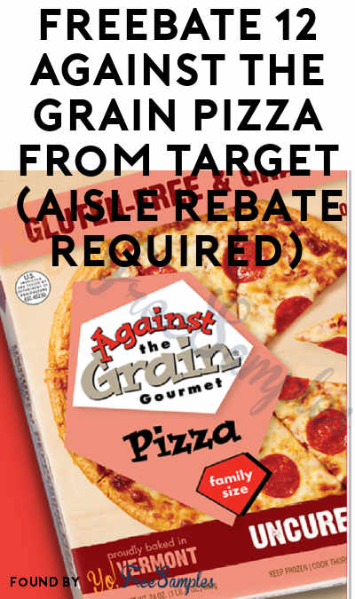 FREEBATE 12 Against The Grain Pizza From Target (Aisle Rebate Required)