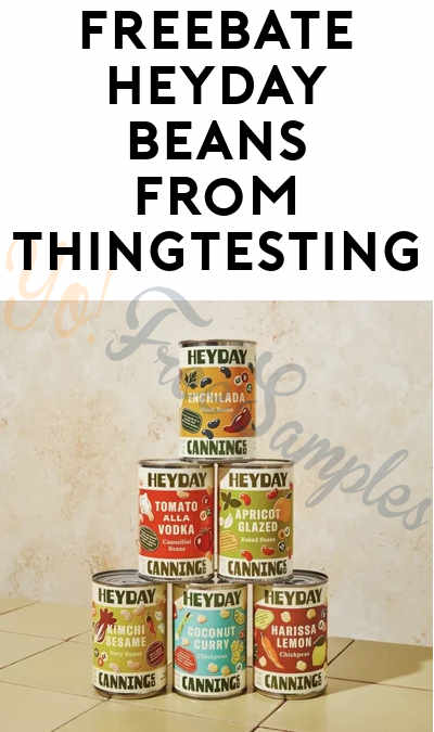 FREEBATE Heyday Canning Co. Beans From Thingtesting Rebate