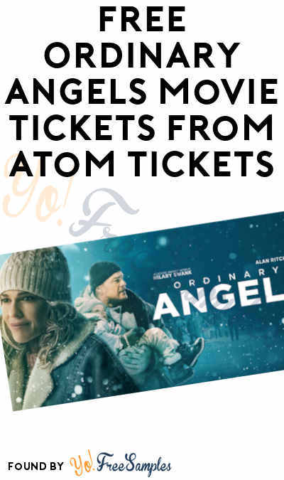 FREE Ordinary Angels Movie Tickets from Atom Tickets