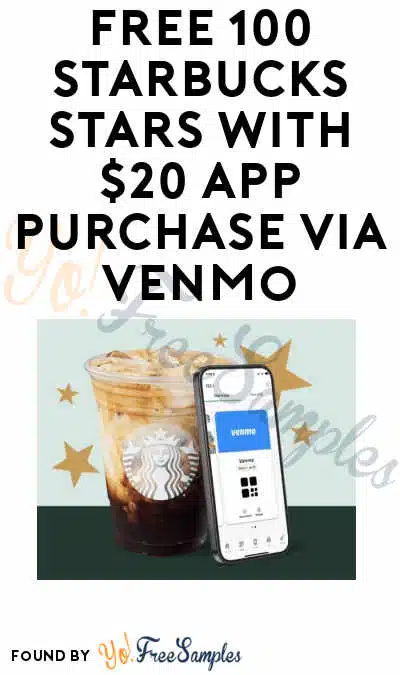 FREE 100 Starbucks Stars with $20 App Purchase via Venmo
