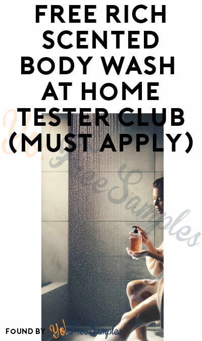 FREE Rich Scented Body Wash At Home Tester Club (Must Apply)