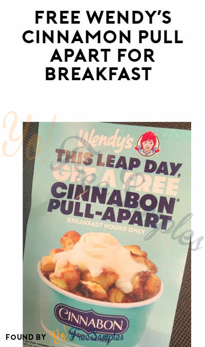 FREE Cinnabon Pull Apart at Wendy’s on Leap Day Breakfast