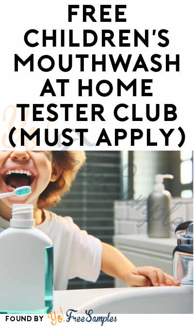 FREE Children’s Mouthwash At Home Tester Club (Must Apply)