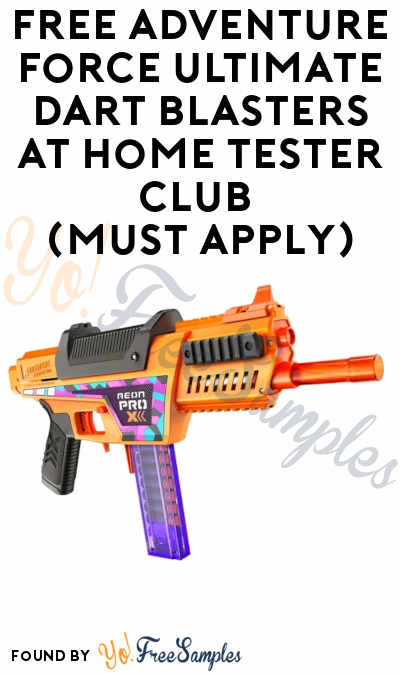 FREE Adventure Force Ultimate Dart Blasters At Home Tester Club (Must Apply)