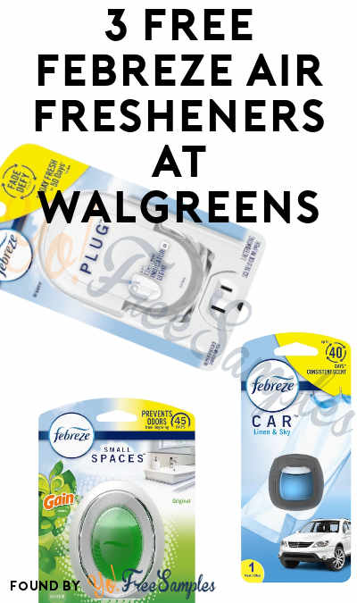 3 FREE Febreze Air Fresheners at Walgreens