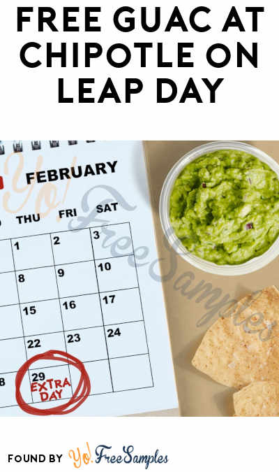 FREE Guac at Chipotle on Leap Day 2024