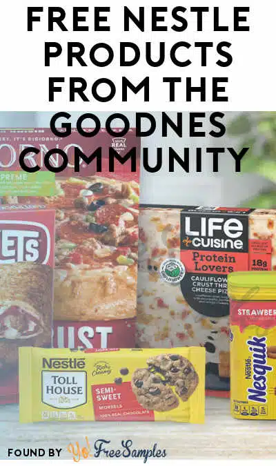 FREE Nestle Products From The GoodNes Community