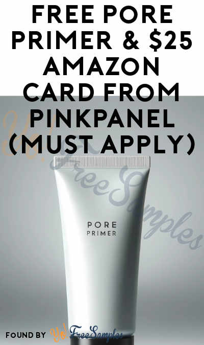 FREE Pore Primer & $25 Amazon Card from PinkPanel (Must Apply)