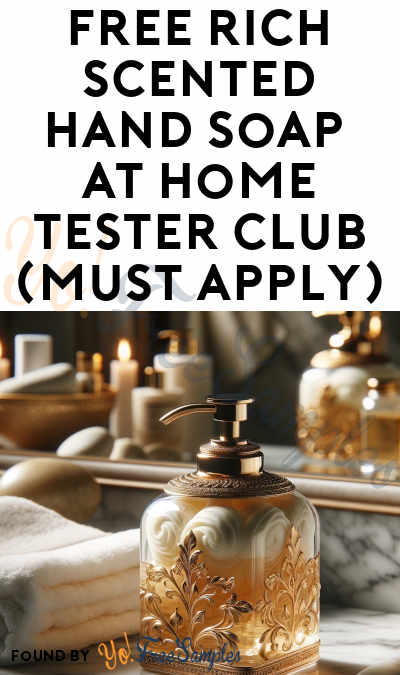 FREE Rich Scented Hand Soap At Home Tester Club (Must Apply)