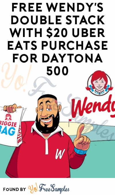 FREE Wendy’s Double Stack with $20 Uber Eats Purchase for Daytona 500