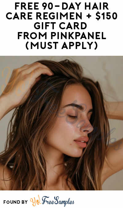 FREE 90-Day Hair Care Regimen + $150 Gift Card From PinkPanel (Must Apply)
