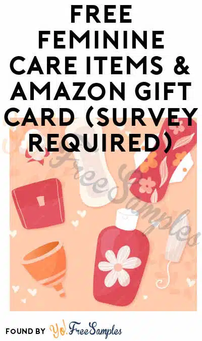 FREE Feminine Care Items & Amazon Gift Card (Survey Required)
