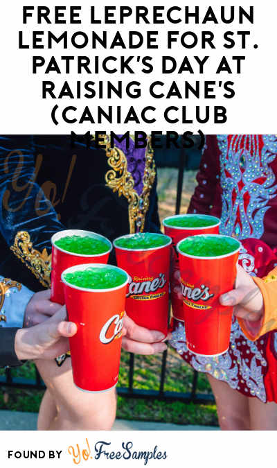 FREE Leprechaun Lemonade For St. Patrick’s Day At Raising Cane’s (Caniac Club Members)