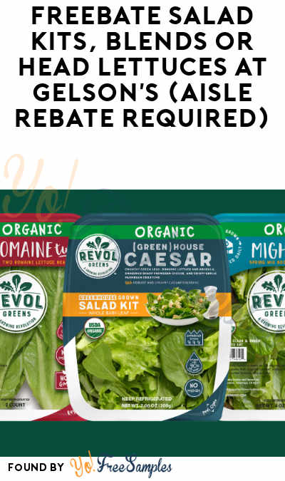 FREEBATE Salad Kits, Blends or Head Lettuces at Gelson’s (Aisle Rebate Required)