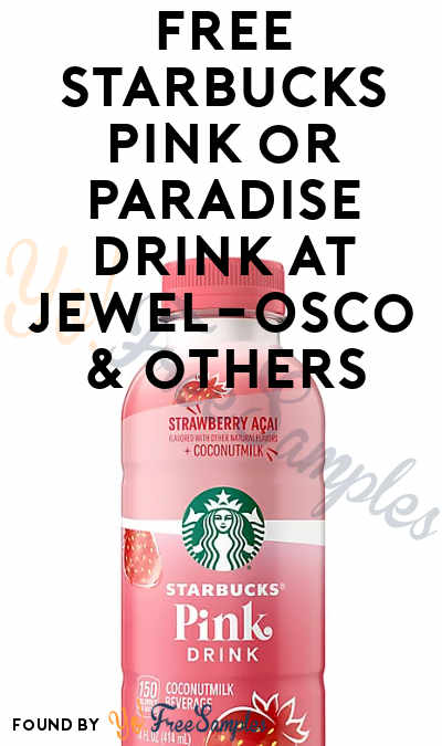 FREE Starbucks Pink or Paradise Drink at Jewel-Osco & Affiliated Stores (Card Required)