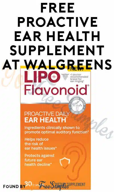 FREE Lipo-Flavonoid Proactive Daily Ear Health Dietary Supplement at Walgreens (Coupons Required)