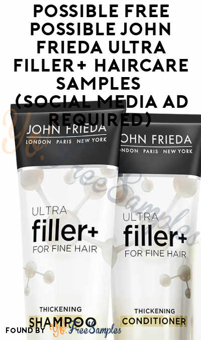 Possible FREE Possible John Frieda Ultra Filler+ Haircare Samples (Social Media Ad Required)