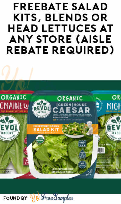 FREEBATE Salad Kits, Blends or Head Lettuces Instantly (Aisle Rebate Required)