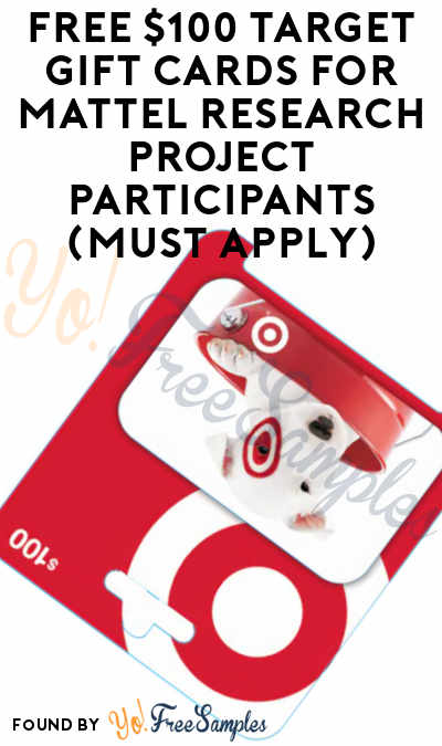 FREE $100 Target Gift Cards for Mattel Research Project Participants (Must Apply)