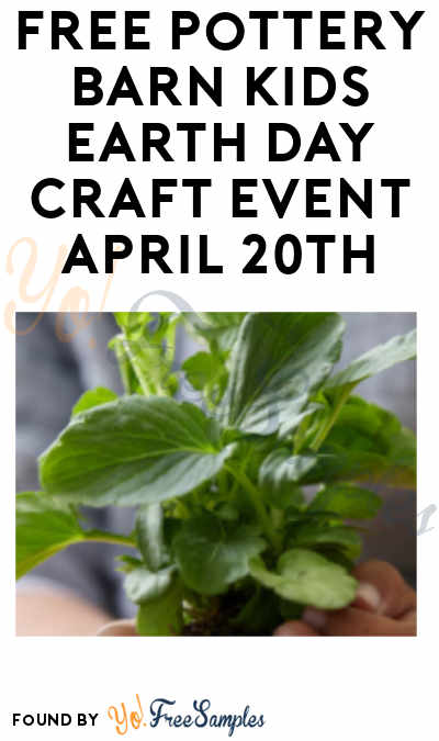 FREE Pottery Barn Kids Earth Day Craft Event April 20th