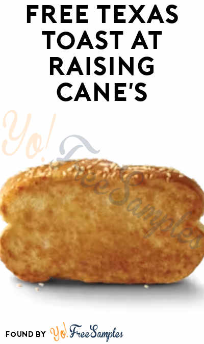 FREE Texas Toast at Raising Cane’s With Purchase
