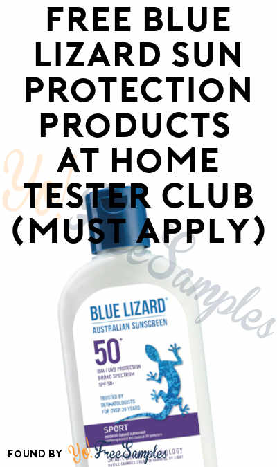 FREE Blue Lizard Sun Protection Products At Home Tester Club (Must Apply)