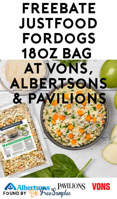 FREEBATE JustFoodForDogs 18oz Bag at Vons, Albertsons & Pavilions (Aisle Rebate Required)