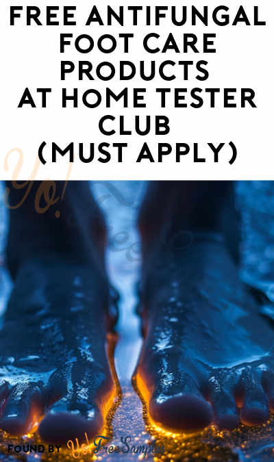 FREE Antifungal Foot Care Products At Home Tester Club (Must Apply)