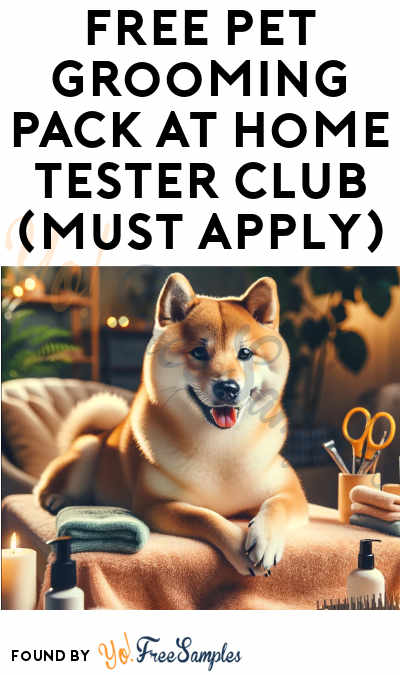 FREE Pet Grooming Pack At Home Tester Club (Must Apply)