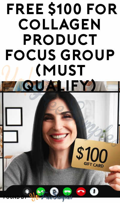 FREE $100 for Collagen Product Focus Group (Must Qualify)