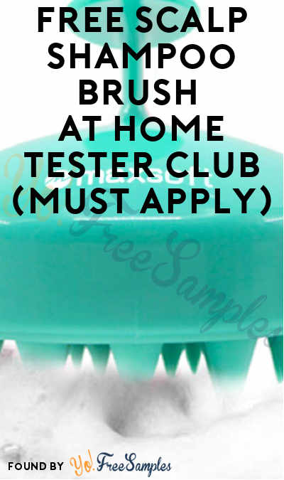 FREE Scalp Shampoo Brush At Home Tester Club (Must Apply)