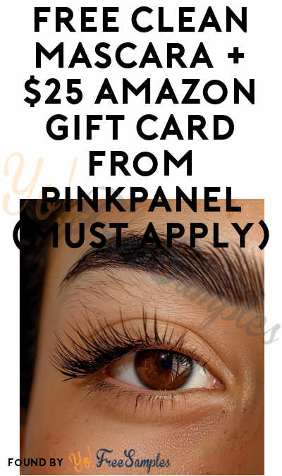 FREE Clean Mascara + $25 Amazon Gift Card From PinkPanel (Must Apply)